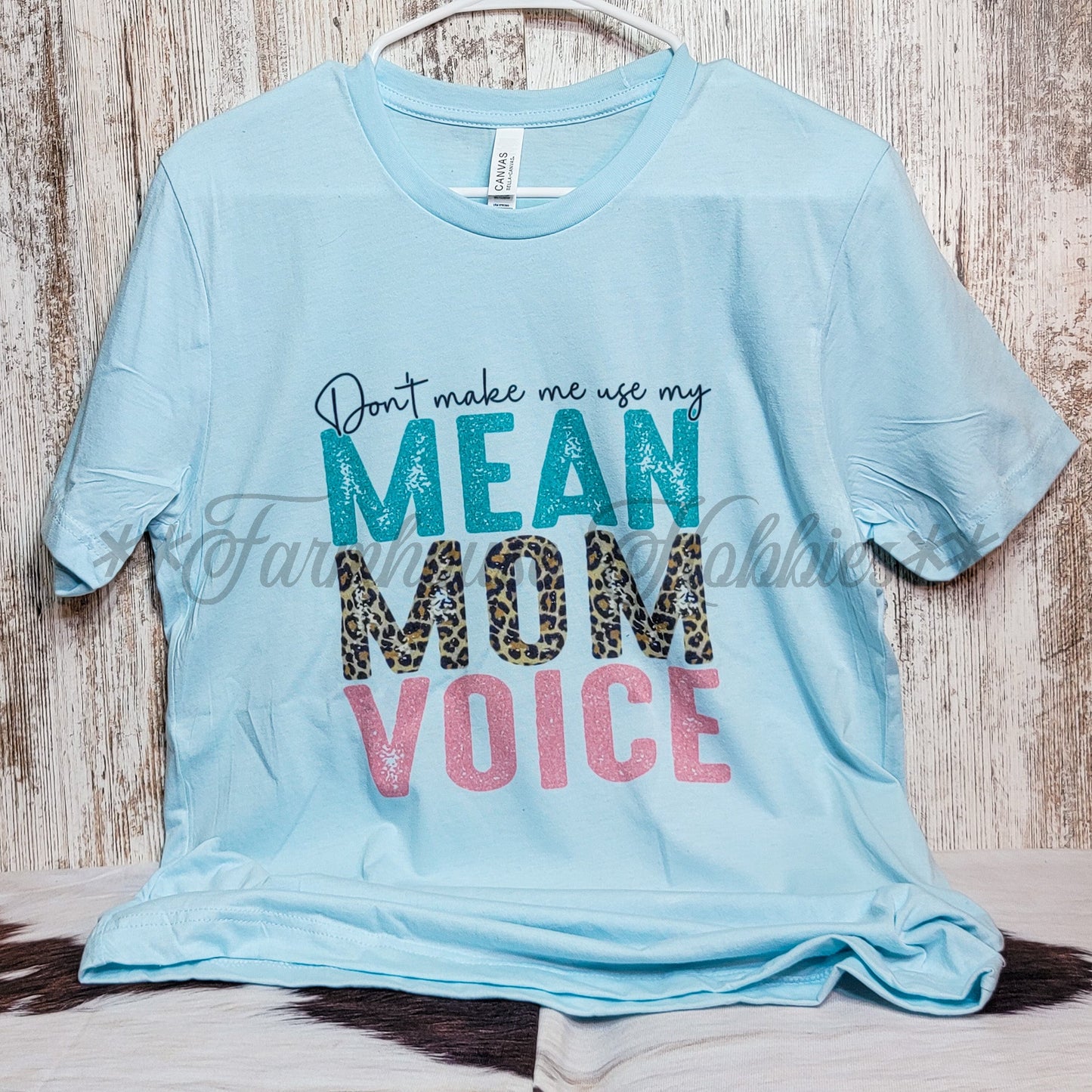 Mean Mom Voice Tshirt SS T-shirt Farmhouse Hobbies