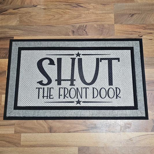 “Shut the ” – Funny – Snarky – Indoor/Outdoor Welcome Mat