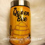 Queen Bee RTS Drinkware Farmhouse Hobbies   