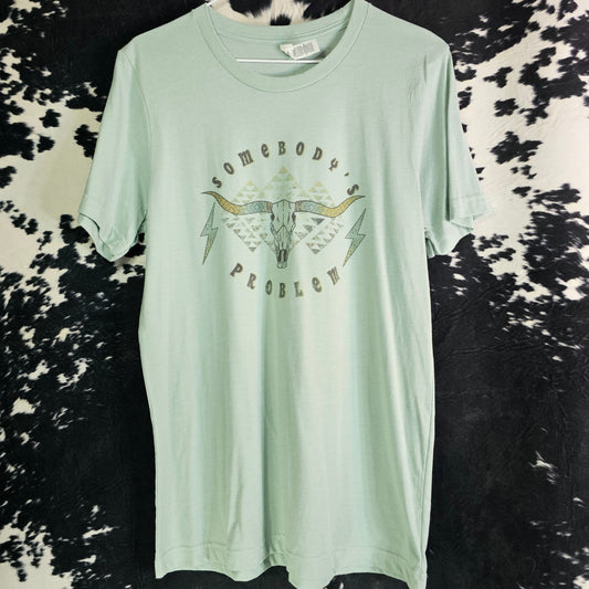 Somebodys Problem Light Gray Tee Probably Yours