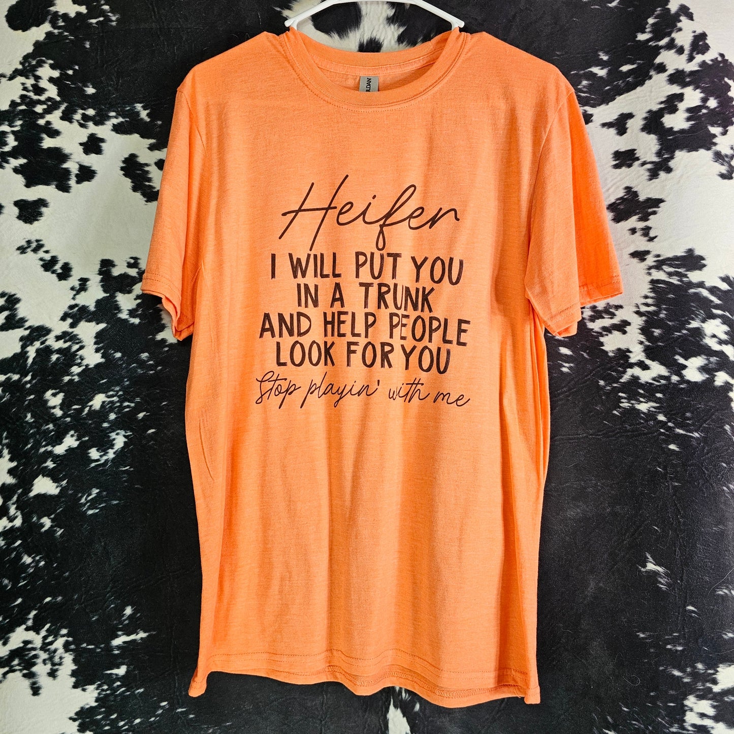 Heifer Put in the Trunk Orange Tee Country Chaos