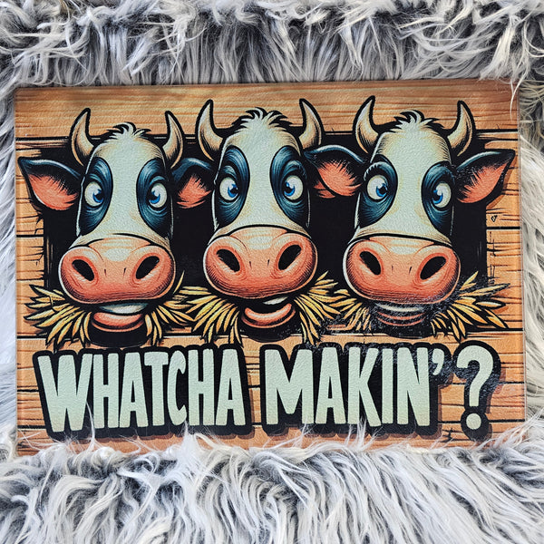 Lg. Whatcha Makin' Cow Glass Board