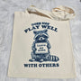 "Does Not Play Well with Others" Tote