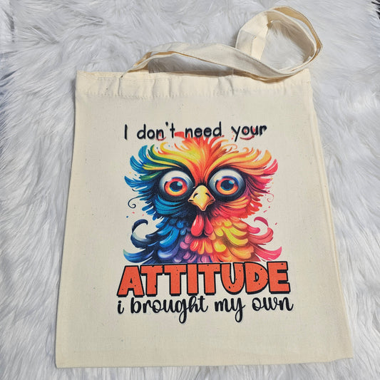 “I Don’t Need Your Attitude” Chicken (Canvas Tote)