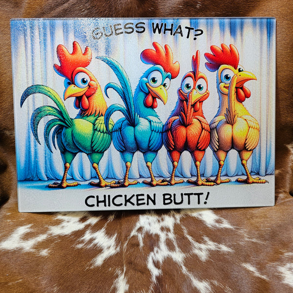 "Chicken Butt" Board