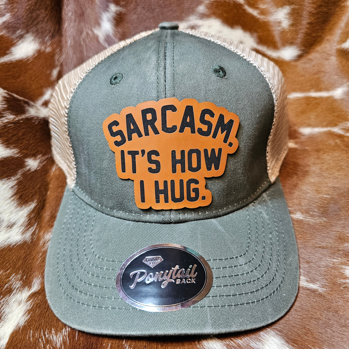 "Sarcasm, It's How I Hug" Ponytail Trucker