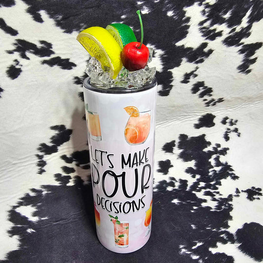 20 oz tumbler with “Make Pour Decisions” wine-themed design