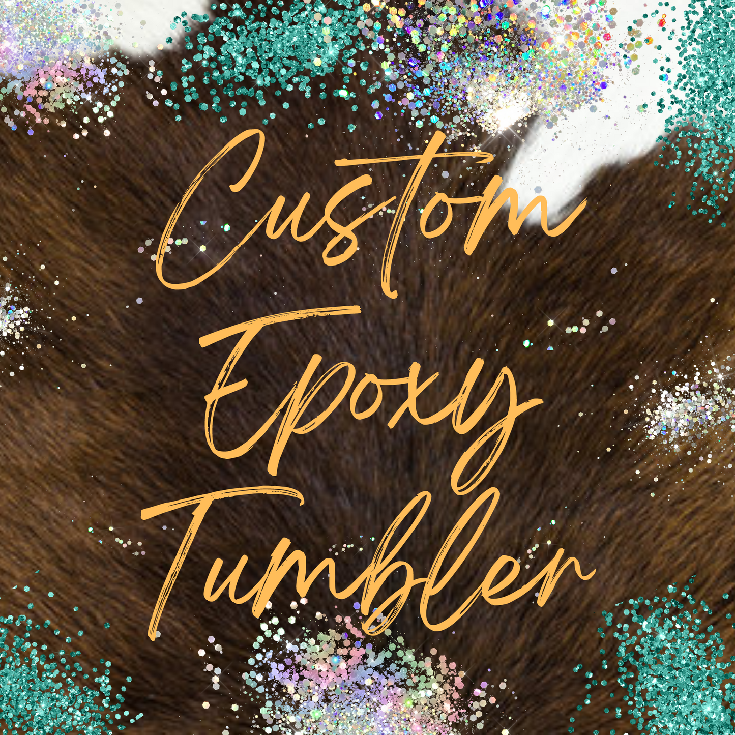 *Custom Epoxy Tumblers