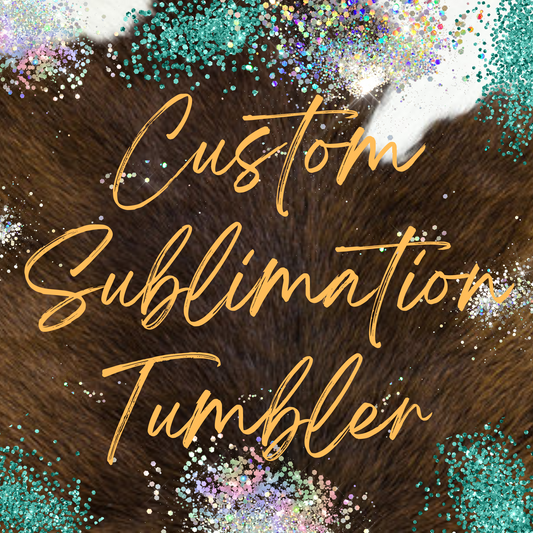 *Custom Sublimation Tumblers