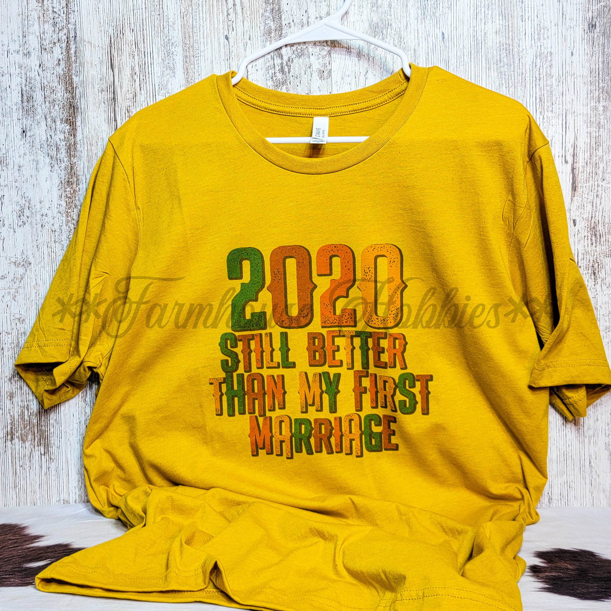 2020 Better Than First Marriage Tshirt SS T-shirt Farmhouse Hobbies   