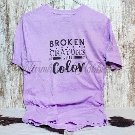 Broken Crayons Tshirt SS T-shirt Farmhouse Hobbies   